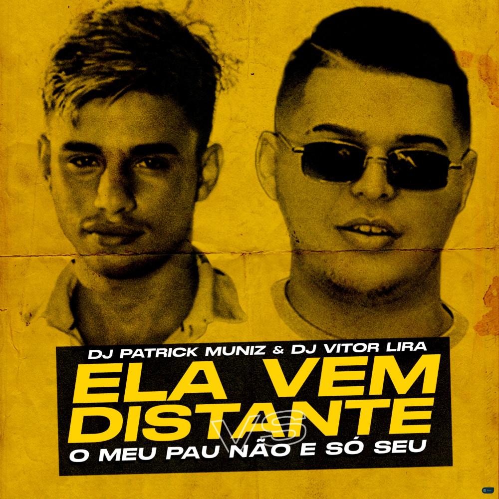 Ela Vem Distante Vs O Meu Pau Não É Só Seu (feat. DJ VITOR LIRA & MC 3L) (Explicit)
