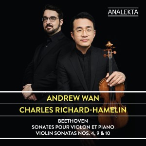 อัลบัม Beethoven: Violin Sonatas Nos. 4, 9 & 10 ศิลปิน Charles Richard-Hamelin