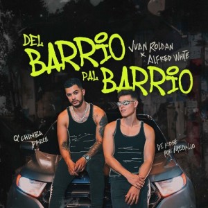 Del Barrio Pal Barrio (Remix) [Explicit] dari Alfred White