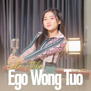 Album EGO WONG TUO (Akustik) from Lala Atila