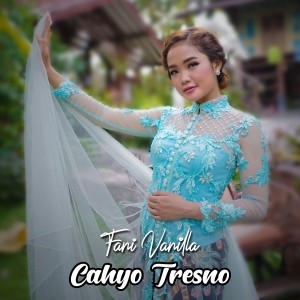 ดาวน์โหลดและฟังเพลง Cahyo Tresno พร้อมเนื้อเพลงจาก Fani Vanilla