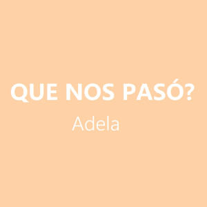 Adela的專輯QUE NOS PASÓ?
