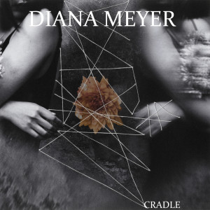 Listen to Cradle song with lyrics from Diana Meyer