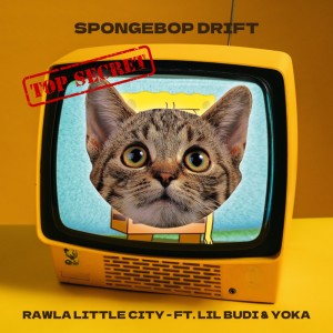 Album SpongeBop Drift (feat. Lil Budi & YokaMusic) from Rawla Little City