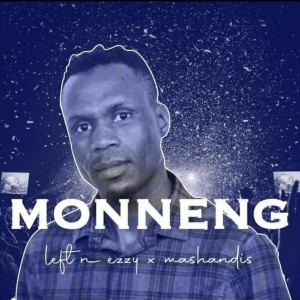 Listen to Monneng song with lyrics from Left n Ezzy