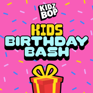 Kidz Bop Kids的專輯Kids Birthday Bash