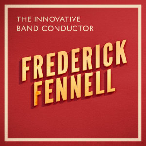 Album The Innovative Band Conductor from Frederick Fennell