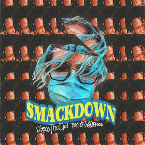 ดาวน์โหลดและฟังเพลง Smackdown (feat. TOKYO'S REVENGE) (Explicit) พร้อมเนื้อเพลงจาก Sueco The Child