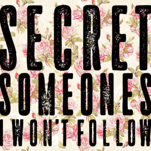 Secret Someones的專輯I Won't Follow