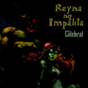Calebral的专辑Reyna Ng Impakta