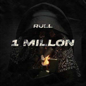Listen to 1 Millon (Explicit) song with lyrics from Rull