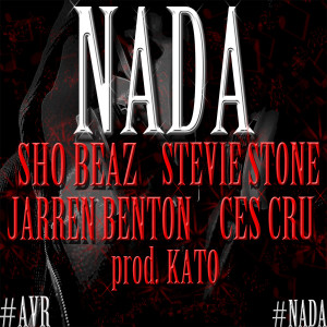 Sho Beaz的專輯Nada (feat. Stevie Stone, Jarren Benton, Ces Cru & Kato) (Explicit)