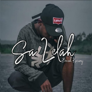 收听Bocah Karang的Sa Lelah歌词歌曲