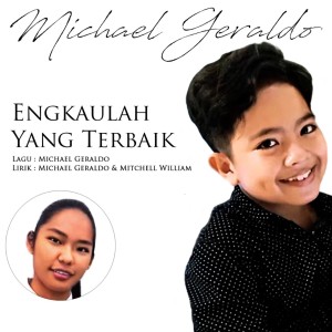 收听Michael Geraldo的Engkaulah Yang Terbaik歌词歌曲
