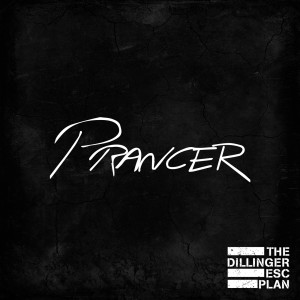 The Dillinger Escape Plan的專輯Prancer (Explicit)