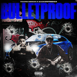 Listen to Bulletproof (Explicit) song with lyrics from young demon