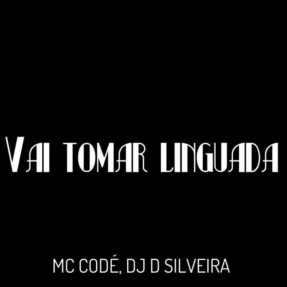 Vai Tomar Linguada (Explicit)