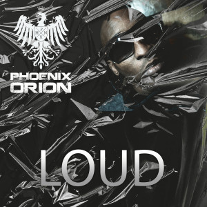 Album Loud (Explicit) oleh Phoenix Orion