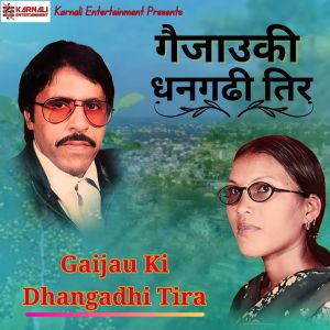 Listen to Gaijau Ki Dhangadhi Tira song with lyrics from Narendra Raj Regmi