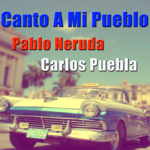 Pablo Neruda的專輯Canto A Mi Pueblo