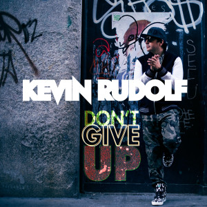 ดาวน์โหลดและฟังเพลง Don't Give Up (Main Version) พร้อมเนื้อเพลงจาก Kevin Rudolf