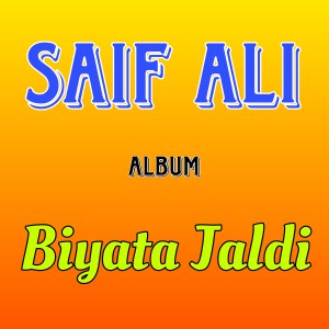 Listen to Biyata Jaldi song with lyrics from Saif Ali