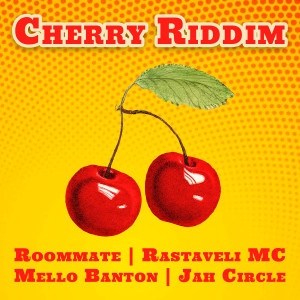 ดาวน์โหลดและฟังเพลง Cherry Riddim พร้อมเนื้อเพลงจาก Roommate（欧美）