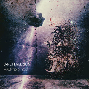 ดาวน์โหลดและฟังเพลง Haunted By You พร้อมเนื้อเพลงจาก Dave Pemberton