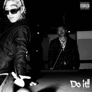 Listen to Do it (feat. GAEA) (Explicit) song with lyrics from NineBoy9