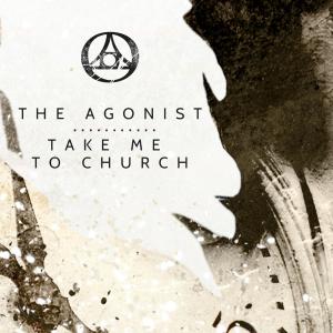 收聽The Agonist的Take Me to Church歌詞歌曲