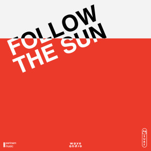 收聽Wave And So的Follow the Sun歌詞歌曲