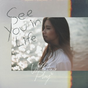 Album See You In Life from Valentina Ploy