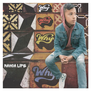 收聽Nahoa Life的Why歌詞歌曲