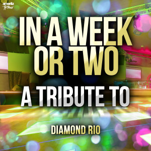 ดาวน์โหลดและฟังเพลง In a Week or Two พร้อมเนื้อเพลงจาก Ameritz Top Tributes