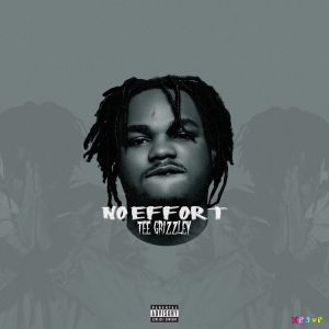 收聽Tee Grizzley的No Effort (Explicit)歌詞歌曲