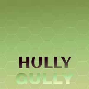 Hully Gully dari Silvia Natiello-Spiller