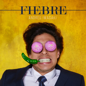 Dengarkan lagu Fiebre nyanyian Andrés Iwasaki dengan lirik
