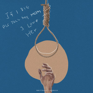Album If I Die Pls Tell My Mom I Love Her (Explicit) oleh 菲道尔