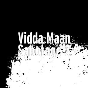 Listen to Sabotage 3 song with lyrics from Vidda Maan