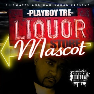 Album Liquor Store Mascot (Explicit) from Playboy Tre