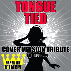 收聽Party Hit Kings的Tongue Tied歌詞歌曲