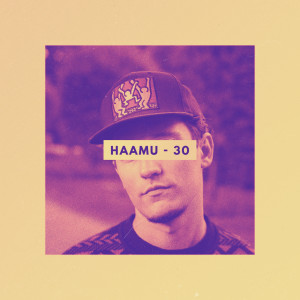 ดาวน์โหลดและฟังเพลง 30 พร้อมเนื้อเพลงจาก Haamu