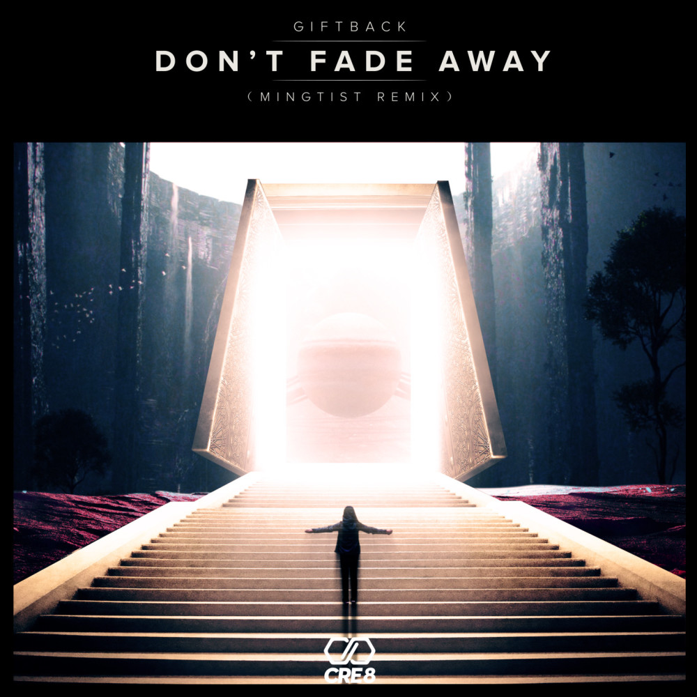 Don't Fade Away (Mingtist Remix) (MinGtist Remix|GIFTBACK / MinGtist remix)