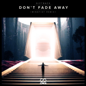 收聽GIFTBACK的Don't Fade Away (Mingtist Remix) (MinGtist Remix|GIFTBACK / MinGtist remix)歌詞歌曲