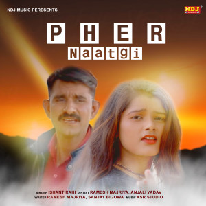 Listen to Pher Naatgi song with lyrics from Ishant Rahi