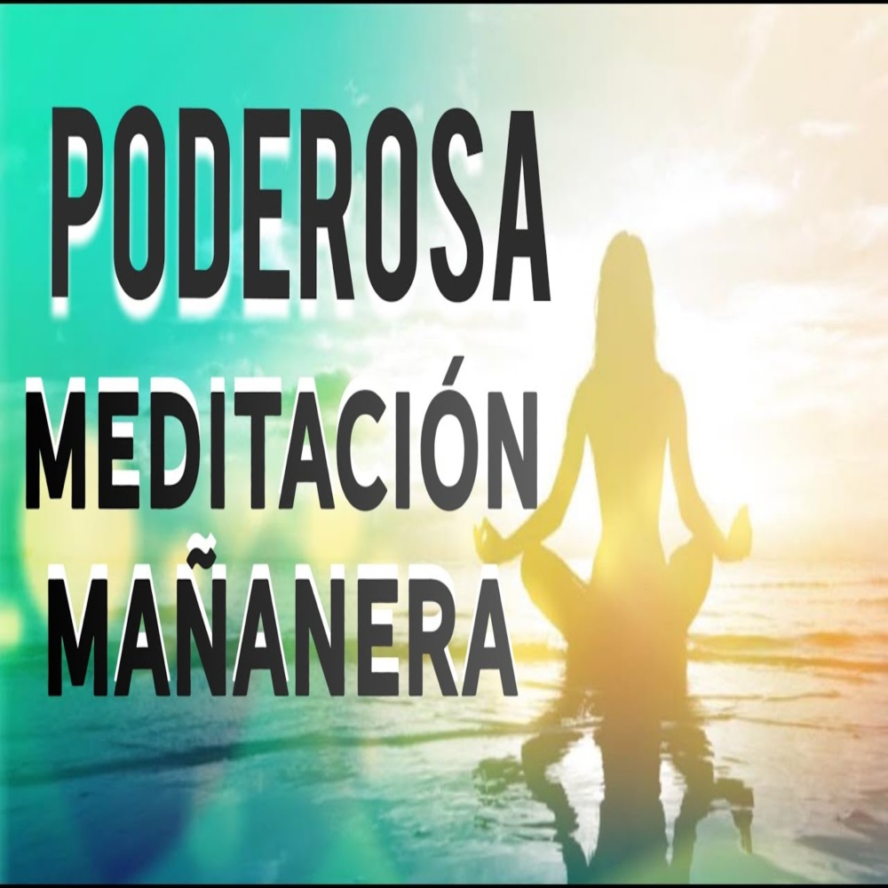 Poderosa meditación mañanera