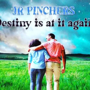 收聽Jr. Pinchers的DESTINY IS AT IT AGAIN歌詞歌曲
