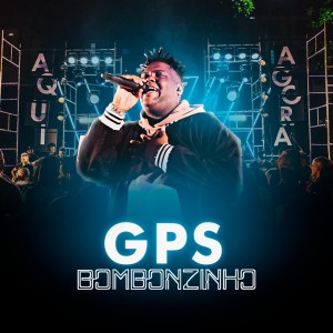 Dengarkan GPS lagu dari Bombonzinho dengan lirik