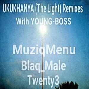Blaq Male的專輯UKUKHANYA (The Light) Remixes (with Young-Boss)