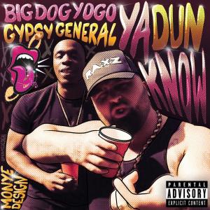 Ya Dun Know (feat. Big Dog Yogo) (Explicit)